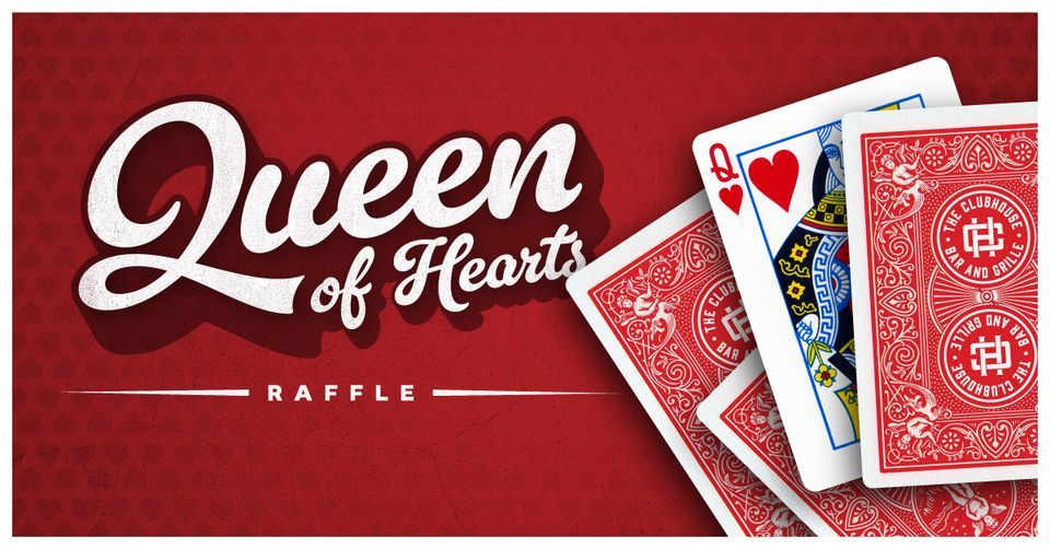 Queen of Hearts Raffle - Every Thursday at the Clubhouse! at Clubhouse ...