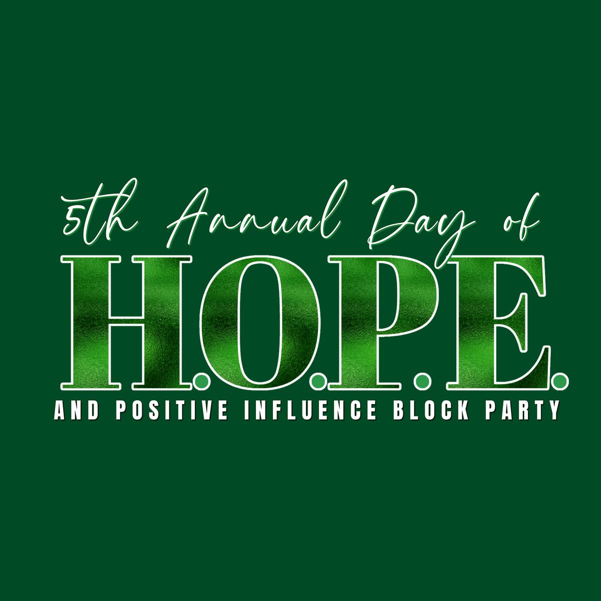 5th Annual Day of H.O.P.E. and Positive Influence Block Party