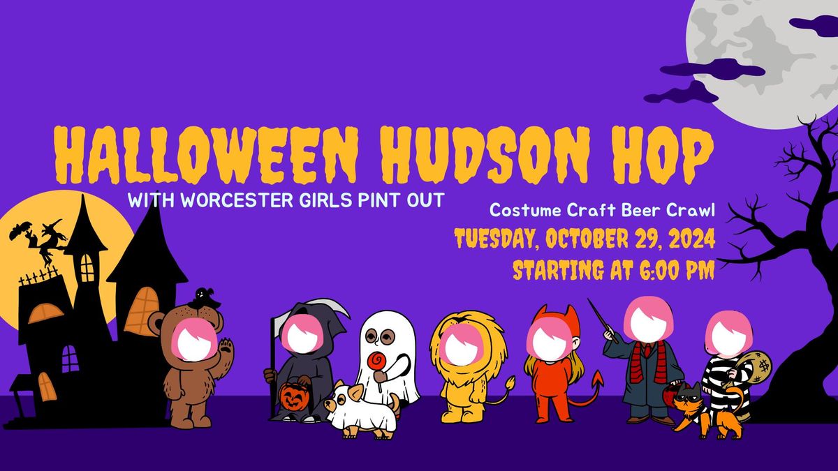 Halloween Hudson Hop with Worcester Girls Pint Out Less Than Greater