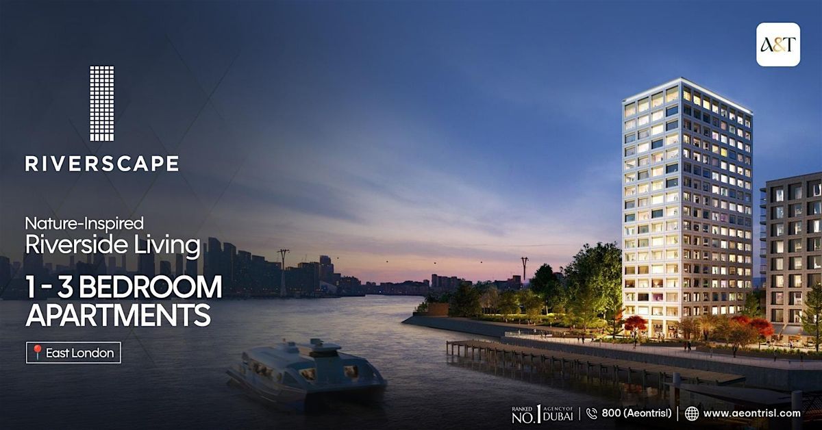 Riverscape \u2013 East London | Exclusive Property Showcase