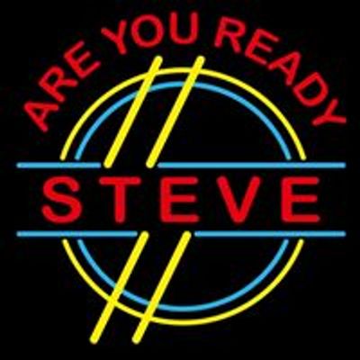 Are You Ready Steve