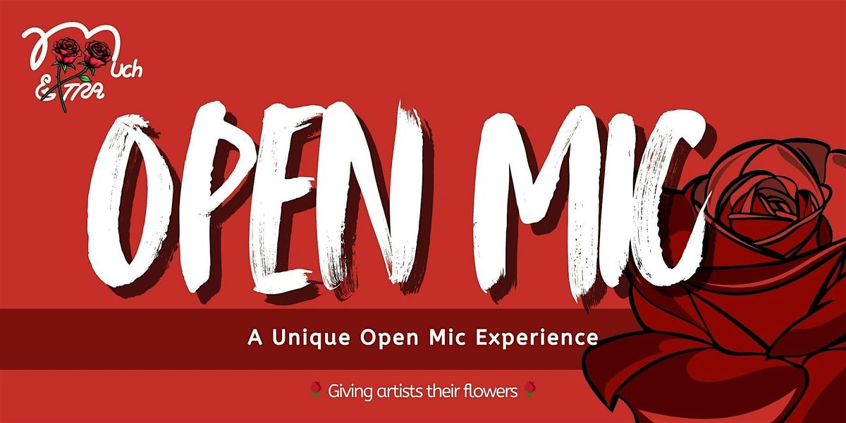 Too Much & Extra: Open Mic
