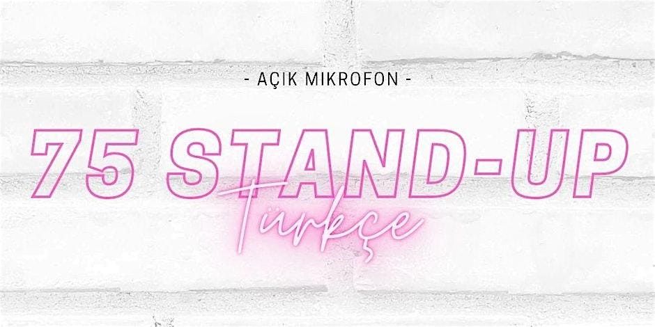 75 Standup T\u00fcrk\u00e7e A\u00e7\u0131k Mikrofon