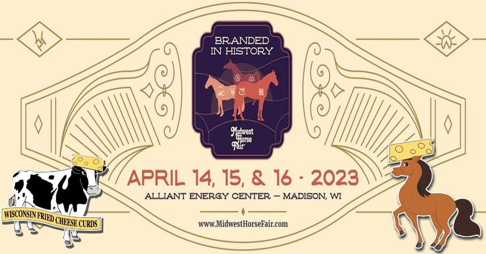 Midwest Horse Fair Alliant Energy Center, Madison, WI April 14, 2025