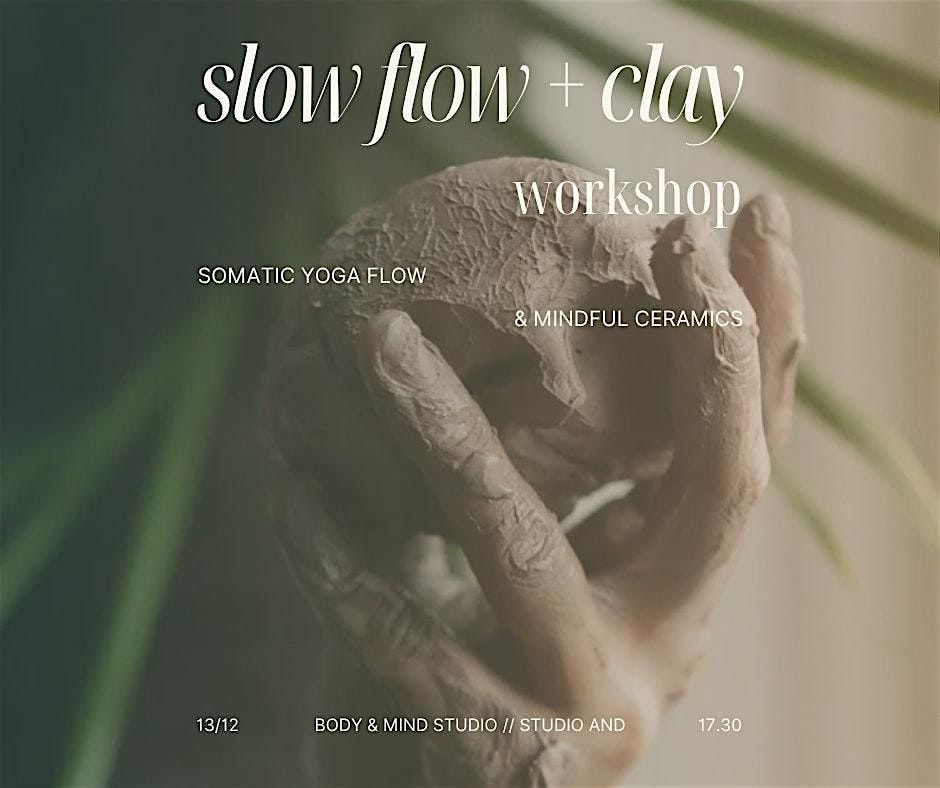 Slow Flow and Clay Workshop- Somatic Yoga and Mindful Ceramics