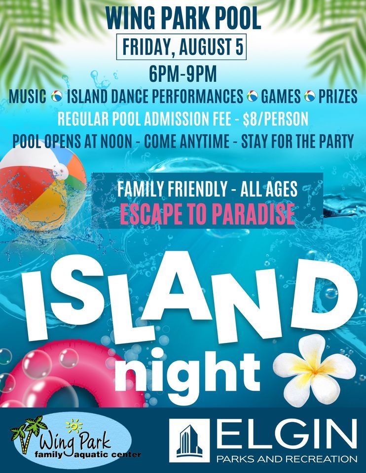 Island Night Wing Park Family Aquatic Center, Elgin, IL August 5, 2022