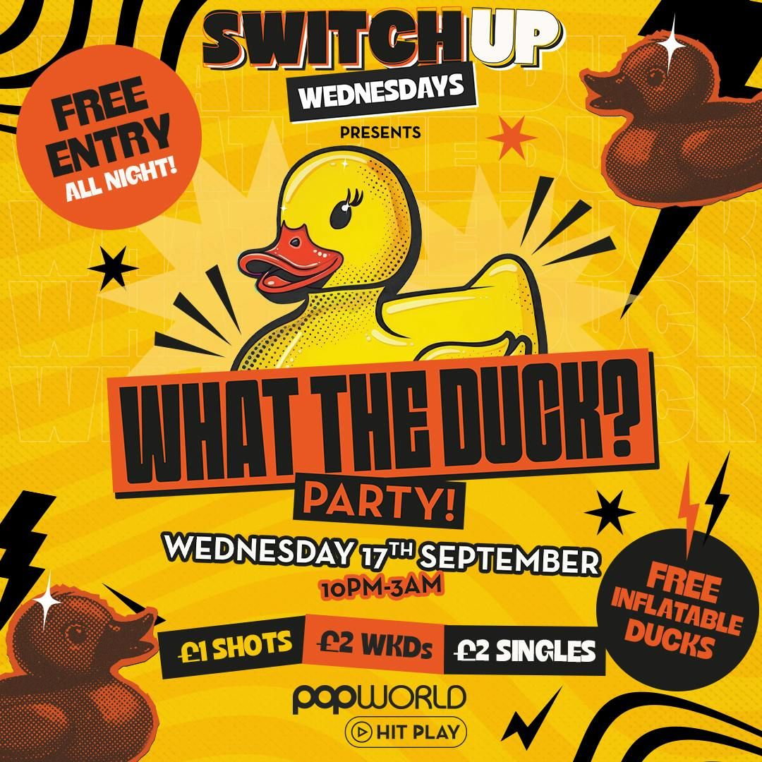 Switch Up- What the Duck