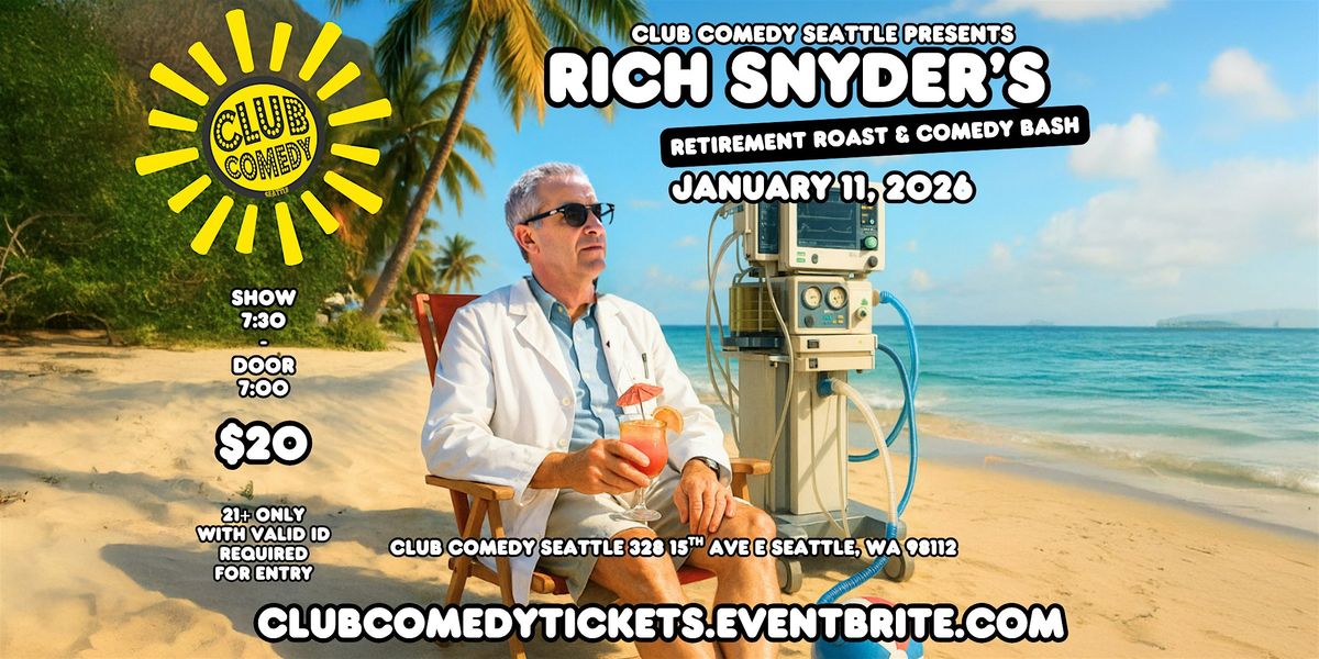 Rich Snyder's Retirement Roast & Comedy Bash Sun 1\/11 7:30PM