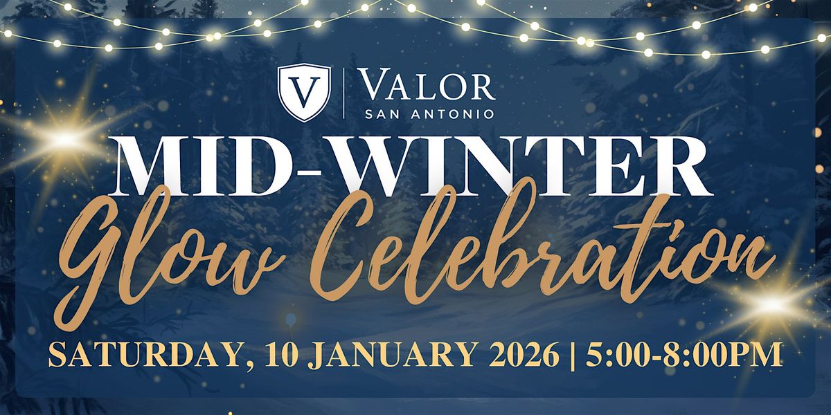 Valor San Antonio Mid-Winter Glow Celebration