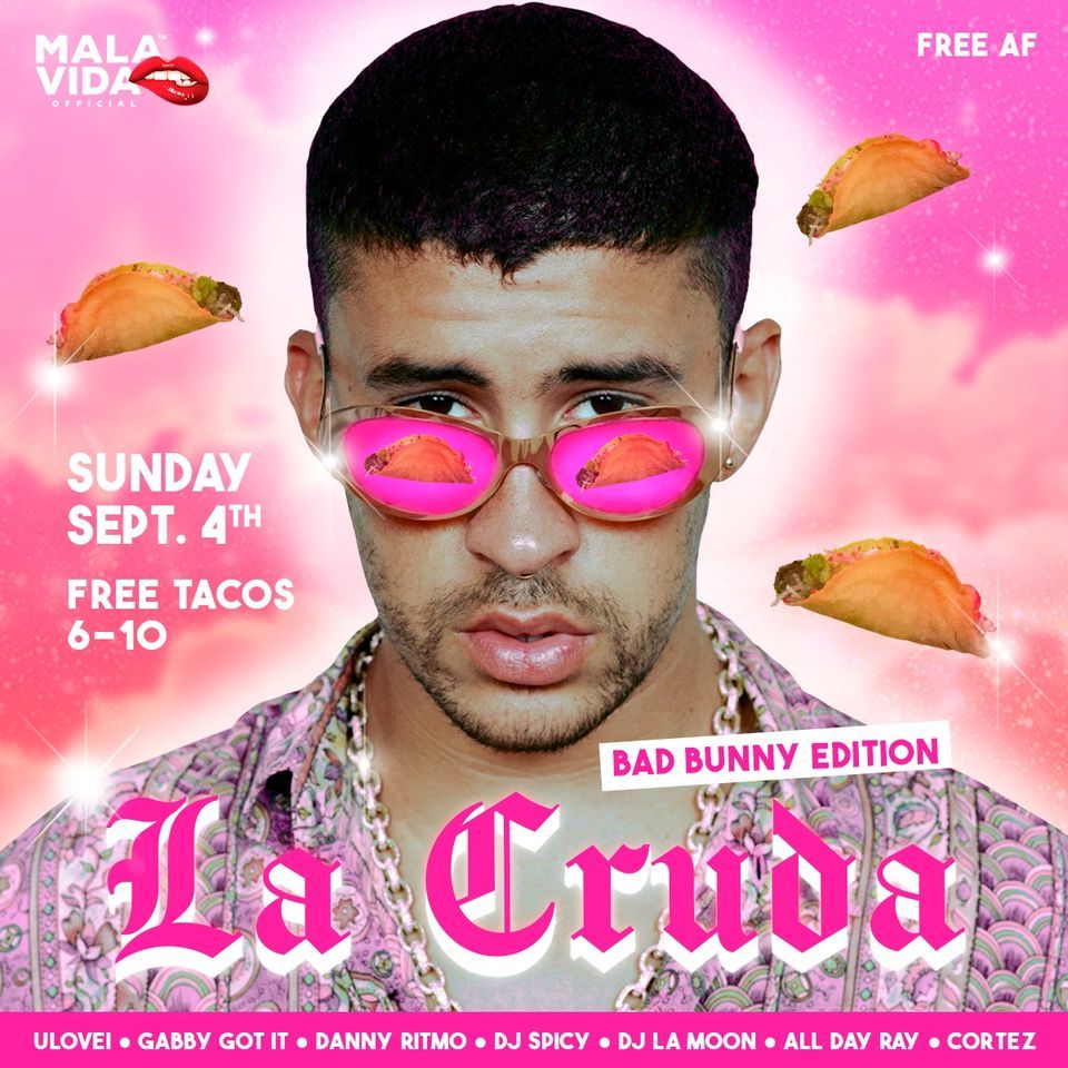 La Cruda Bad Bunny Edition Labor day Weekend at Mala Vida Mala Vida