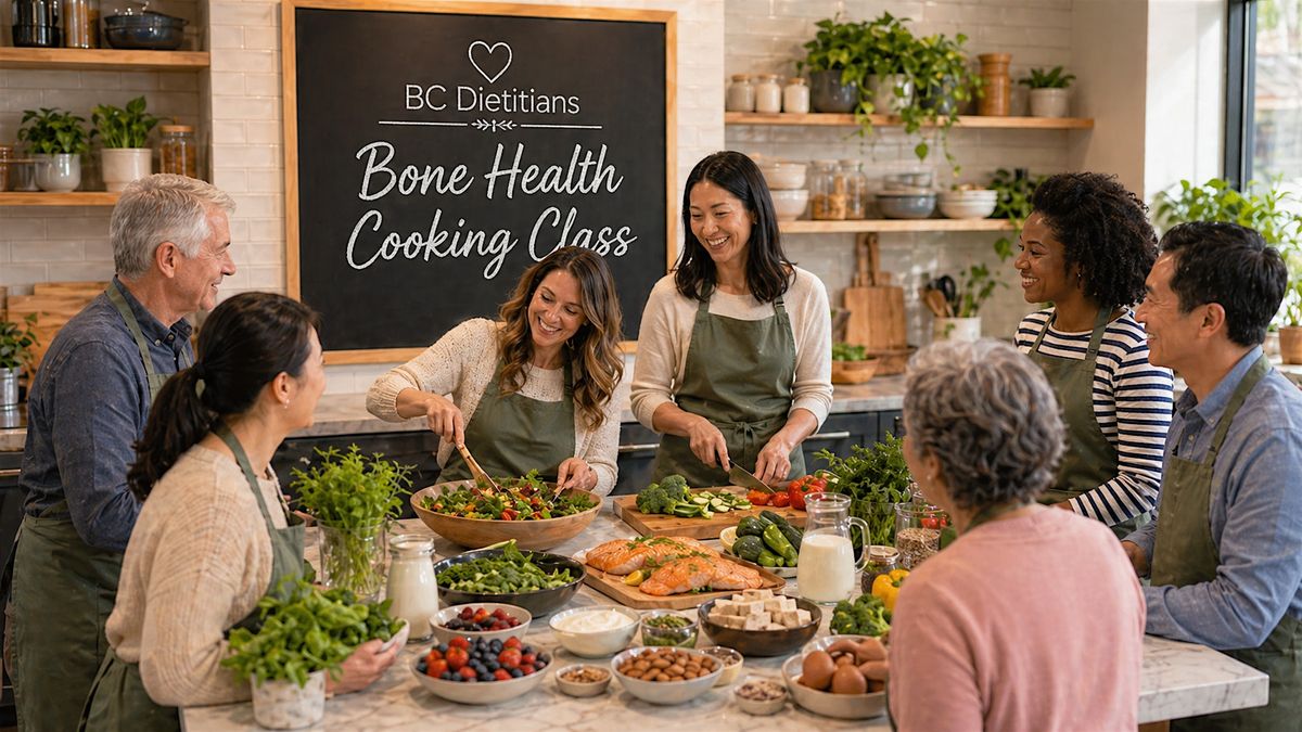 BC Dietitians Series: Hands-On Cooking Classes. Bone Health Edition