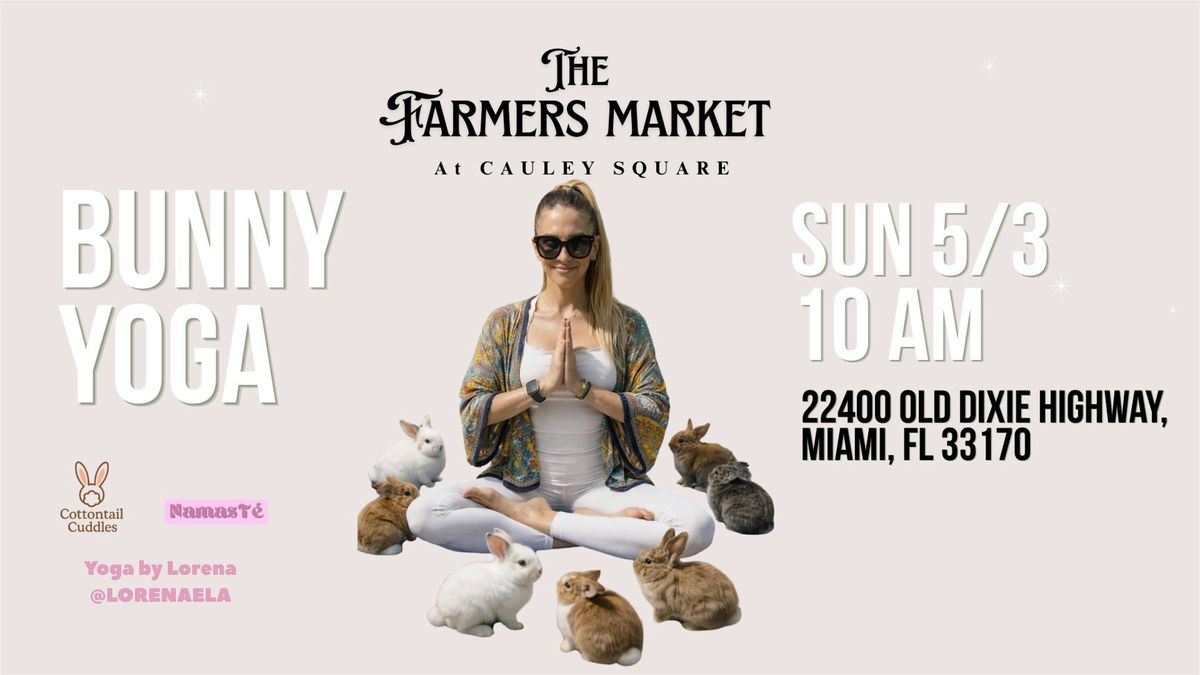 Bunny YOGA Experience at Cauley Square Farmer's Market
