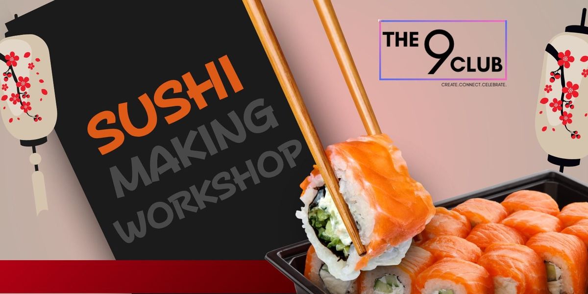 Sushi Making Workshop by The 9 Club