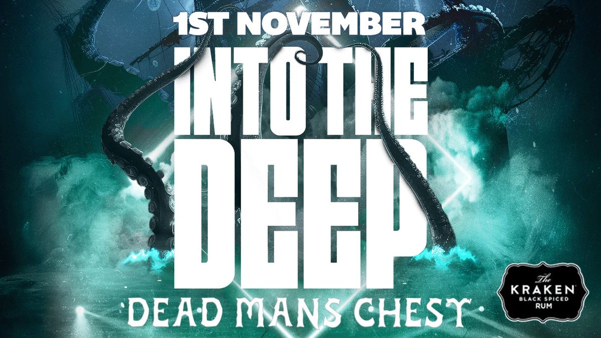 Into The Deep Presents: DEAD MANS CHEST\u2620\ufe0f