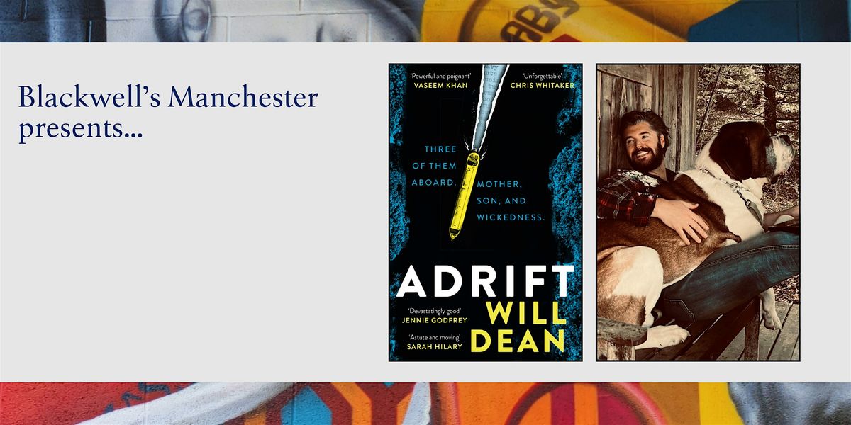 ADRIFT: Will Dean in conversation with Neil McRobert
