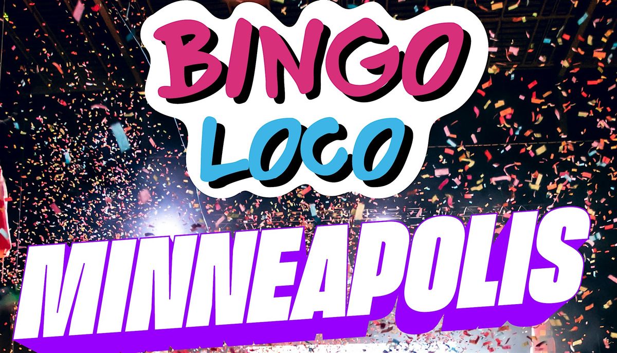BINGO LOCO MINNEAPOLIS- Tickets On Sale NOW!!