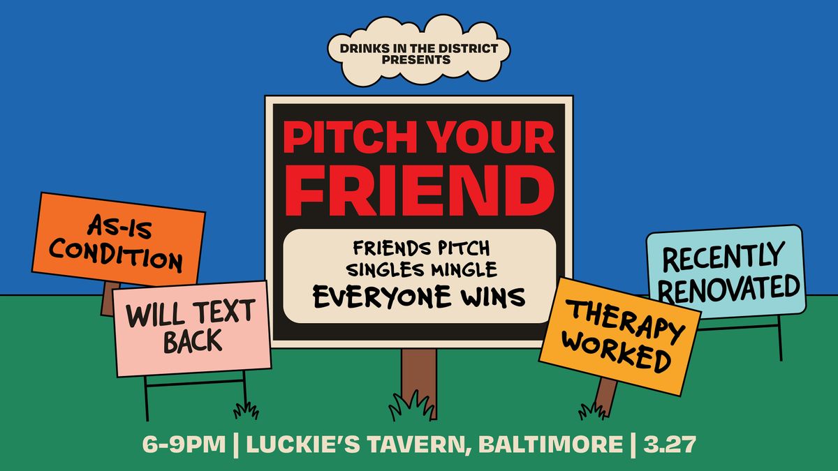 Pitch Your Friend: Baltimore Edition