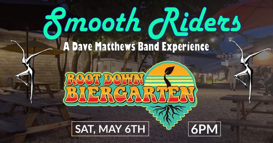 Smooth Riders Root Down Biergarten Root Down Biergarten