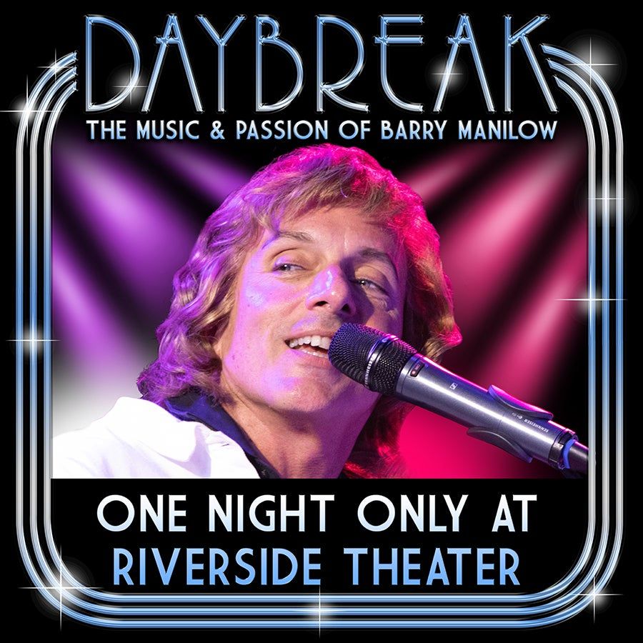 Daybreak - The Music and Passion of Barry Manilow at Macomb Center