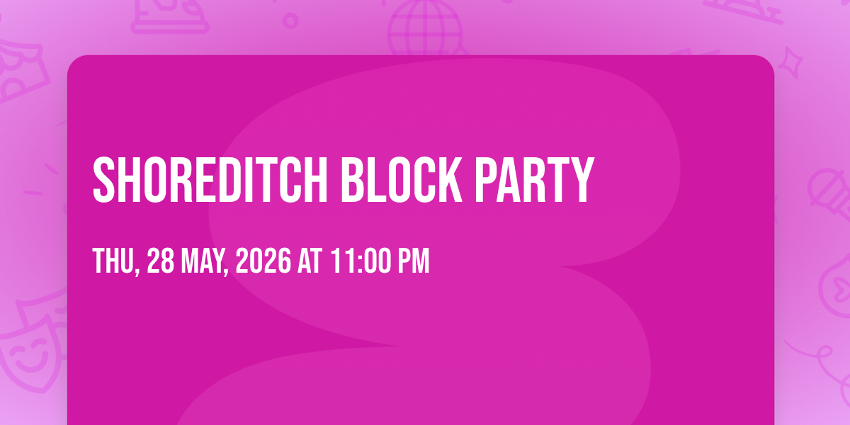 Shoreditch Block Party