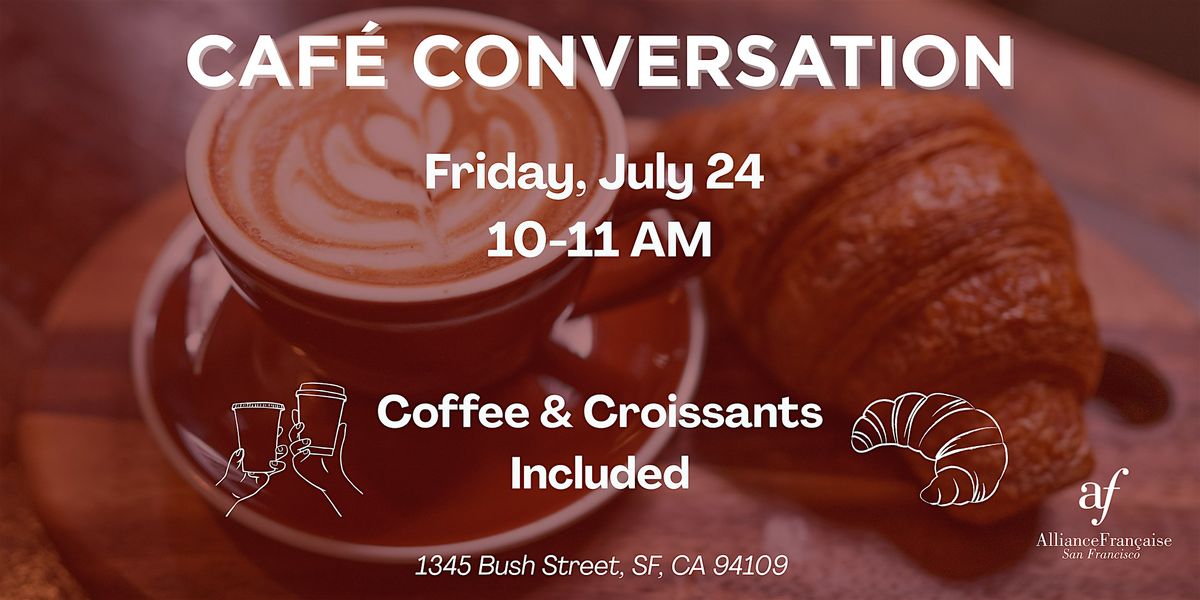 Caf\u00e9 Conversation - July 24, 2026