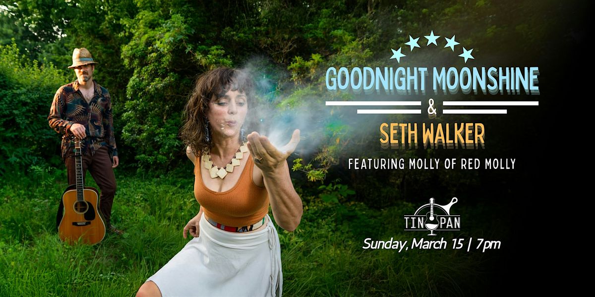 Goodnight Moonshine & Seth Walker - ft: Molly of Red Molly