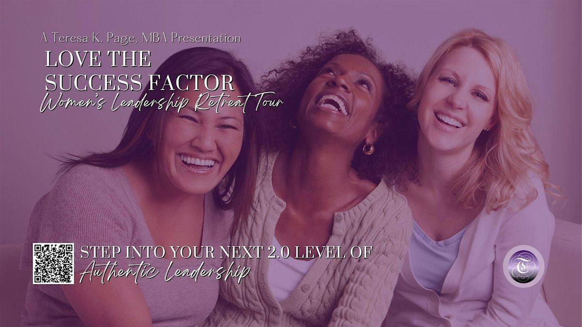 Love The Success Factor Women's Leadership Retreat - DALLAS, TX