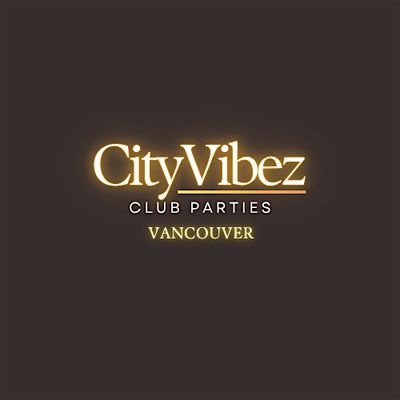 CityVibez Club Parties | Vancouver