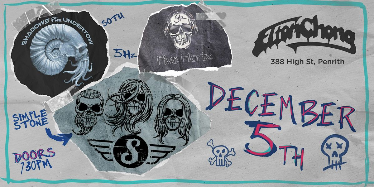 Simple Stone, Five Hertz and Shadows of the Undertow