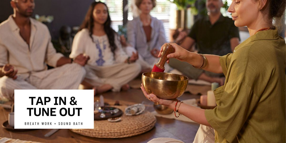 Tap in &  Tune out- Breath Work & Sound Bath