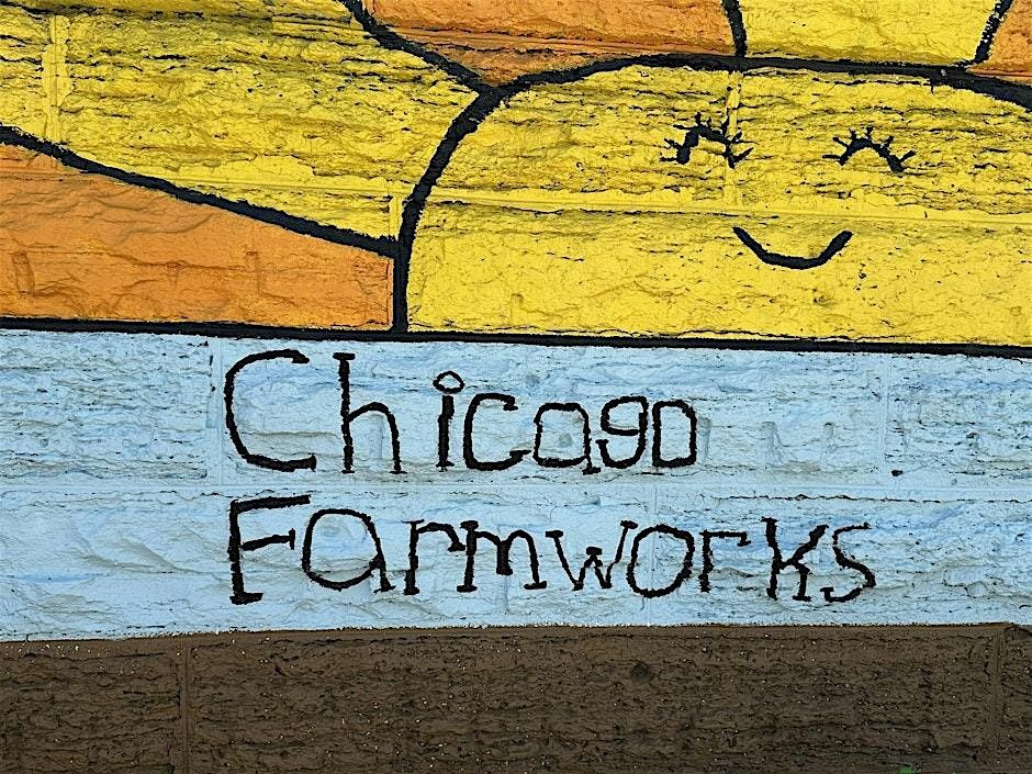 Volunteer with Chicago FarmWorks - June 4th