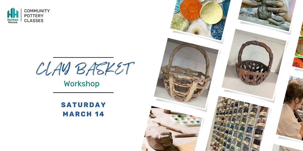 Hutton House Clay Basket Workshop