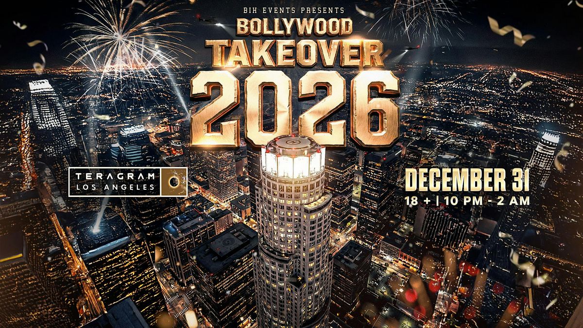 BOLLYWOOD NEW YEAR\u2019S EVE 2026 \u2013 LOS ANGELES @Teragram Ballroom | 18+