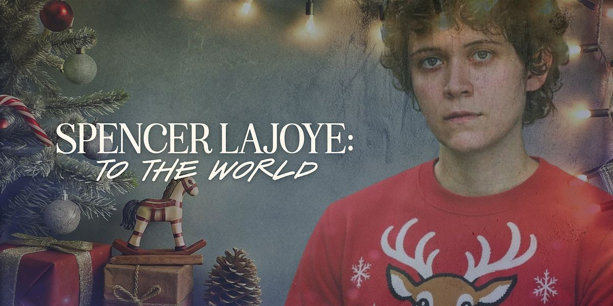 Spencer LaJoye: To the World \/\/ A Holiday Concert