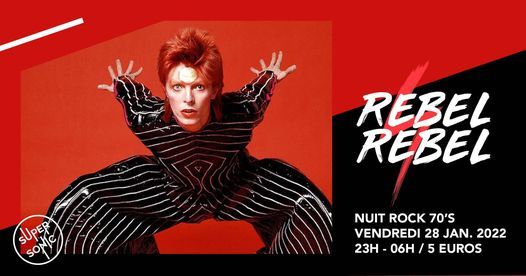 Rebel Rebel \/ La Nuit Rock 70's du Supersonic