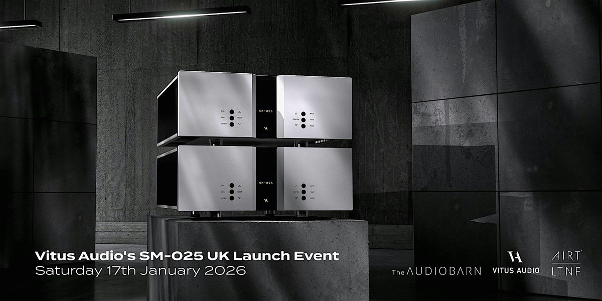Vitus Audio's SM-025 Monaural Power Amplifier UK Launch Event