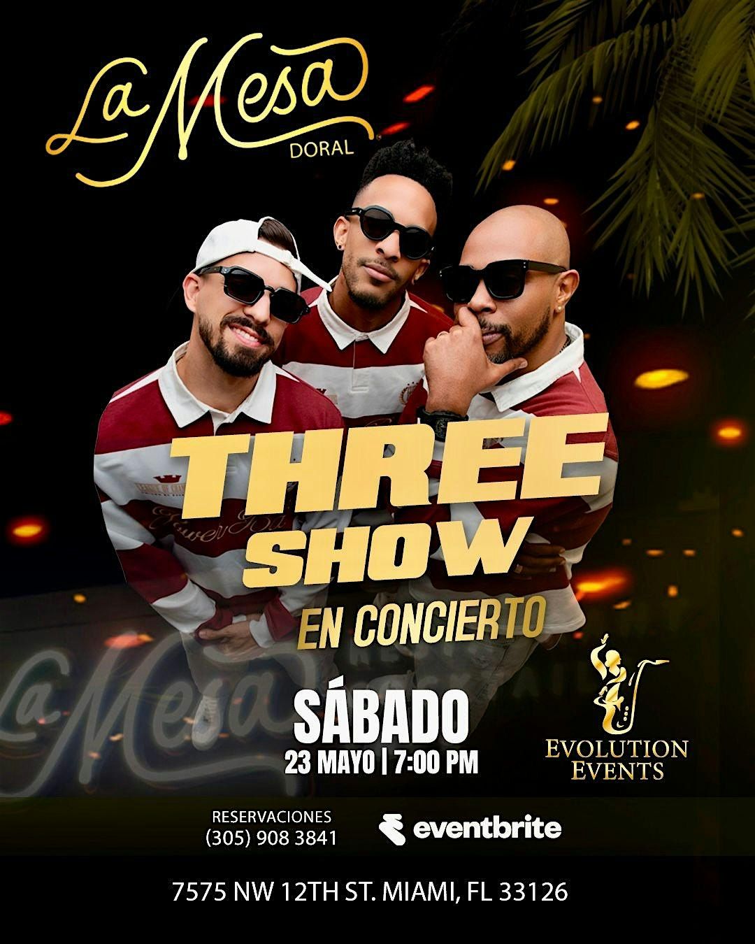 THREE SHOW \u201c LA MESA DORAL