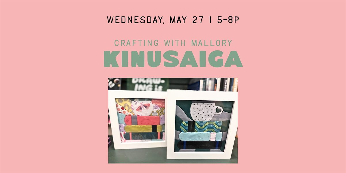 Kinusaiga Crafting Class