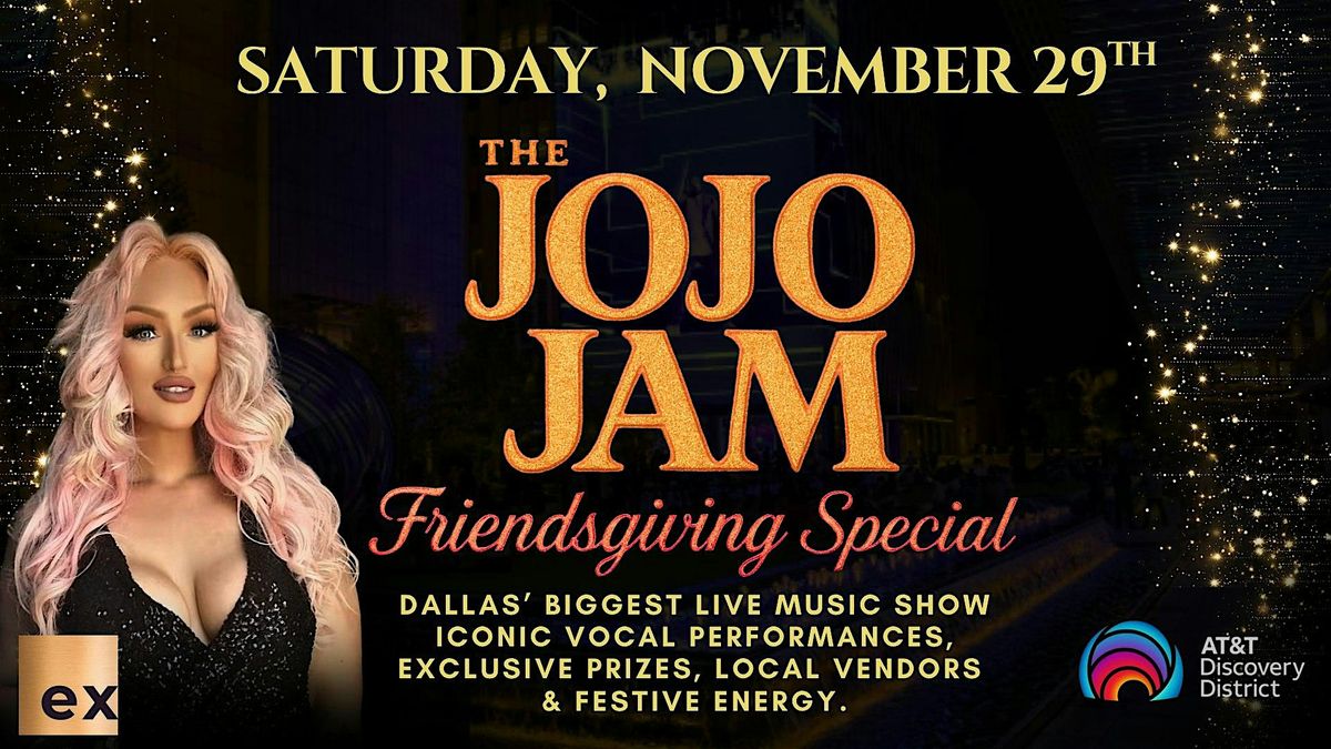 JOJO JAM Friends-giving Special - AT&T Discovery District