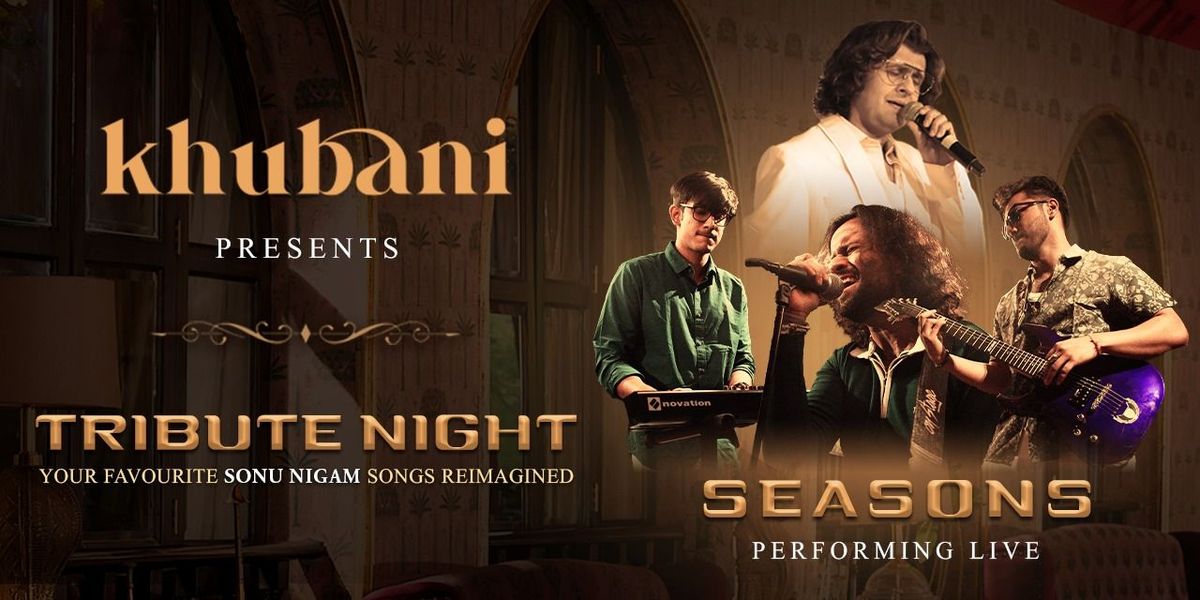 Tribute to Sonu Nigam Live at Khubani ft. Seasons
