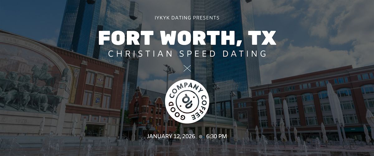 Fort Worth | IYKYK Christian Speed Dating | 20s & 30s | 1\/12\/26