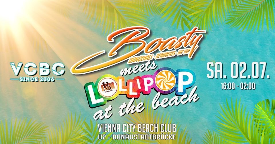 BOASTY MEETS LOLLIPOP AT THE BEACH | Vienna City Beach Club | July 2, 2022