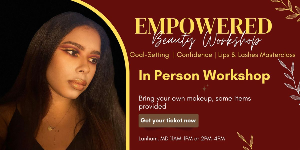 The Empowered Beauty Workshop: Resolutions, Confidence & Glam