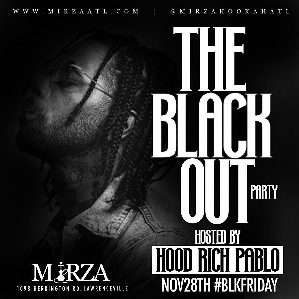 The BlackOut Black Friday Bash @ Mirza Lounge (HoodRich Pablo Live)