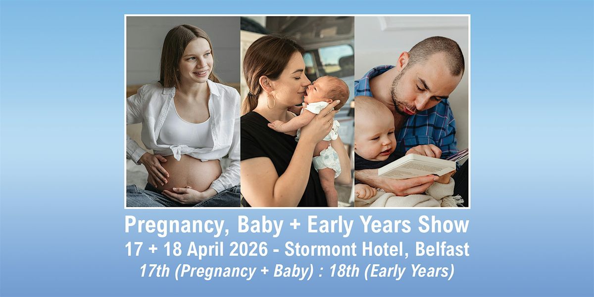 NI Pregnancy, Baby & Early Years Show