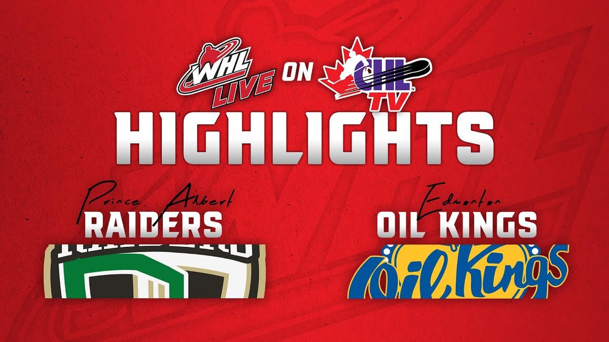 Prince Albert Raiders at Edmonton Oil Kings at Rogers Place