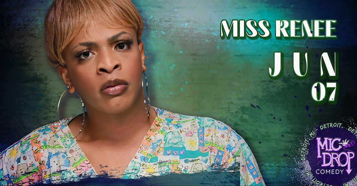 MS. RENEE LIVE: ONE NIGHT ONLY TOUR II at Mic Drop Comedy, Detroit on ...