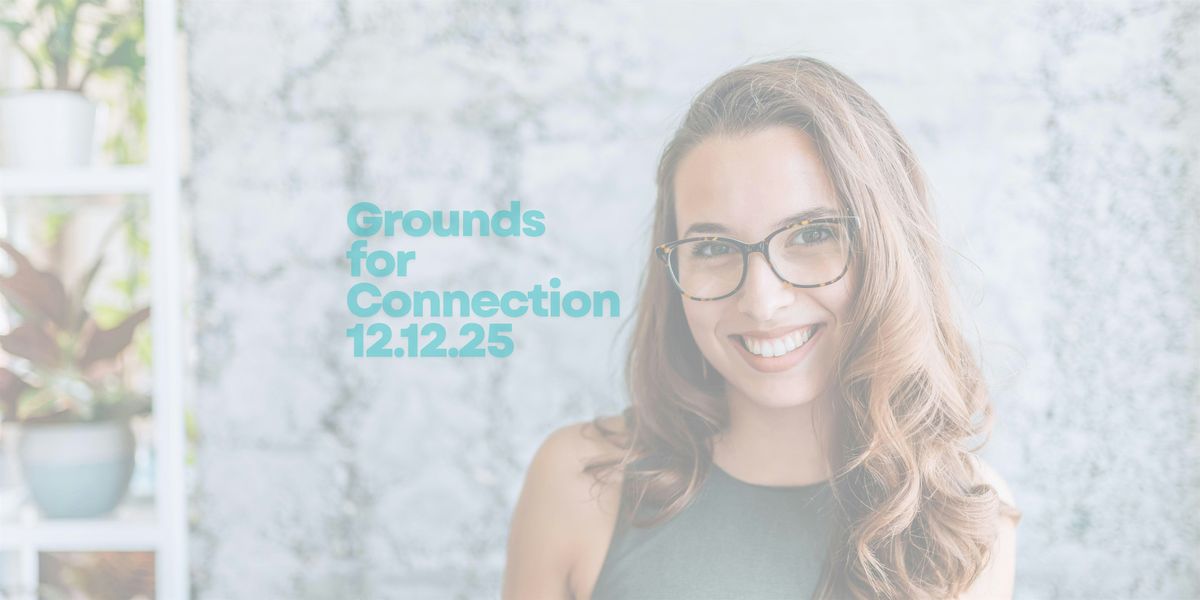 December Grounds for Connection: A Mental Health Professional Meetup