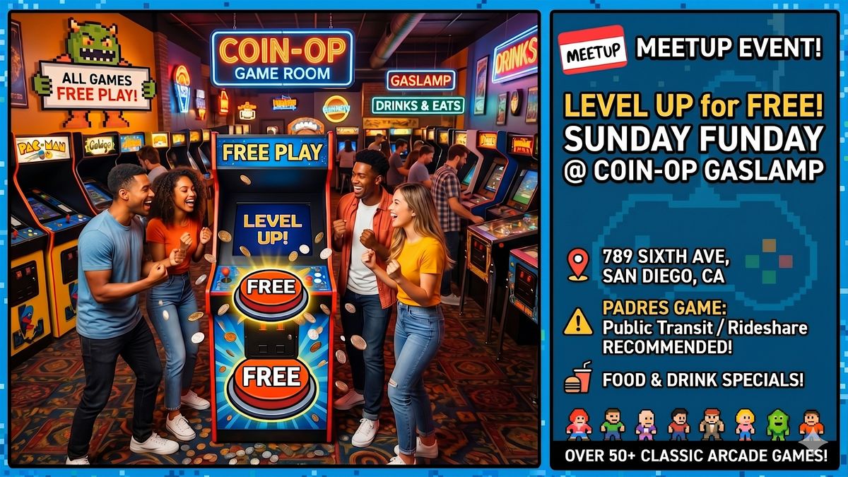 Level Up for FREE! Sunday Funday @ Coin-Op Gaslamp