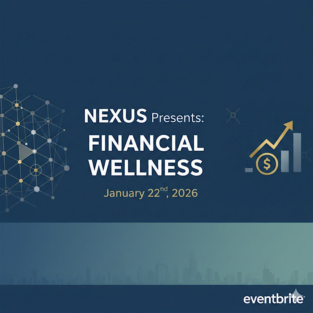 NEXUS  Presents:  Financial Wellness